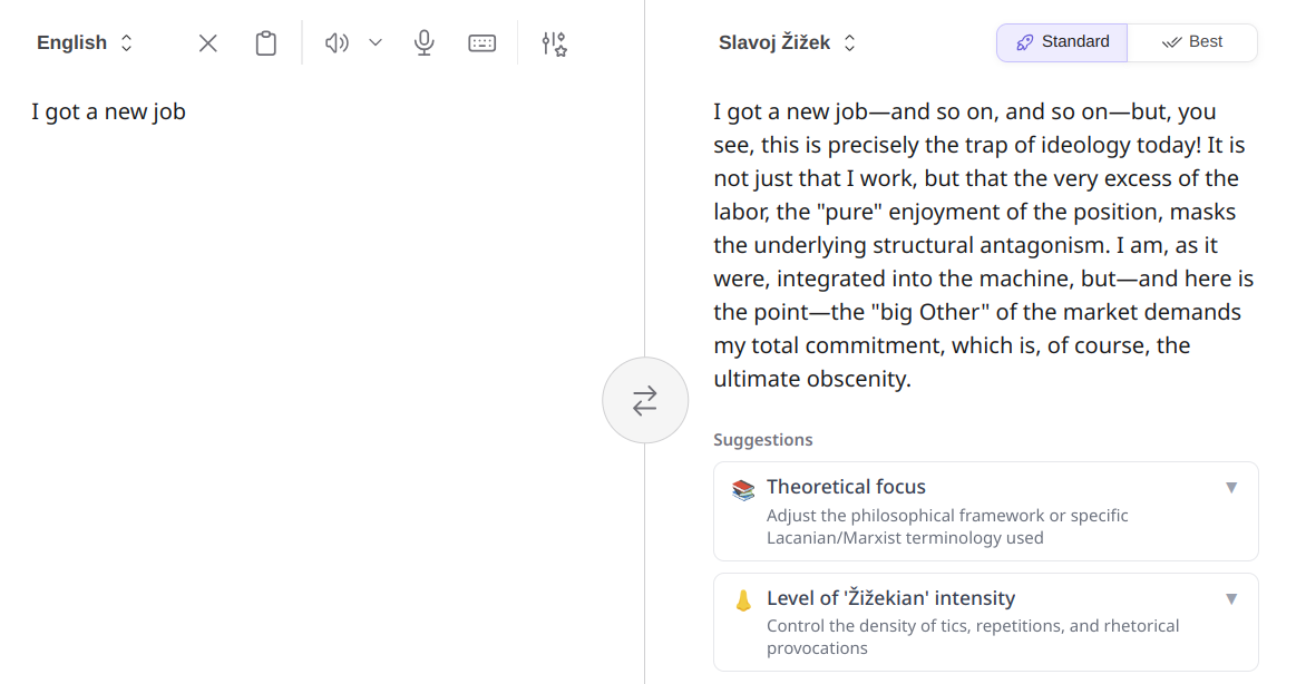 A screenshot that shows that the same "I got a new job" that was used in Kagi's example of translation to LinkedIn speak is now used to translate it to Slavoj Žižek speak, offering a long and rambling speech in a Žižek way and offering options to adjust the theoretical focus or the level of Žižekian intensity.